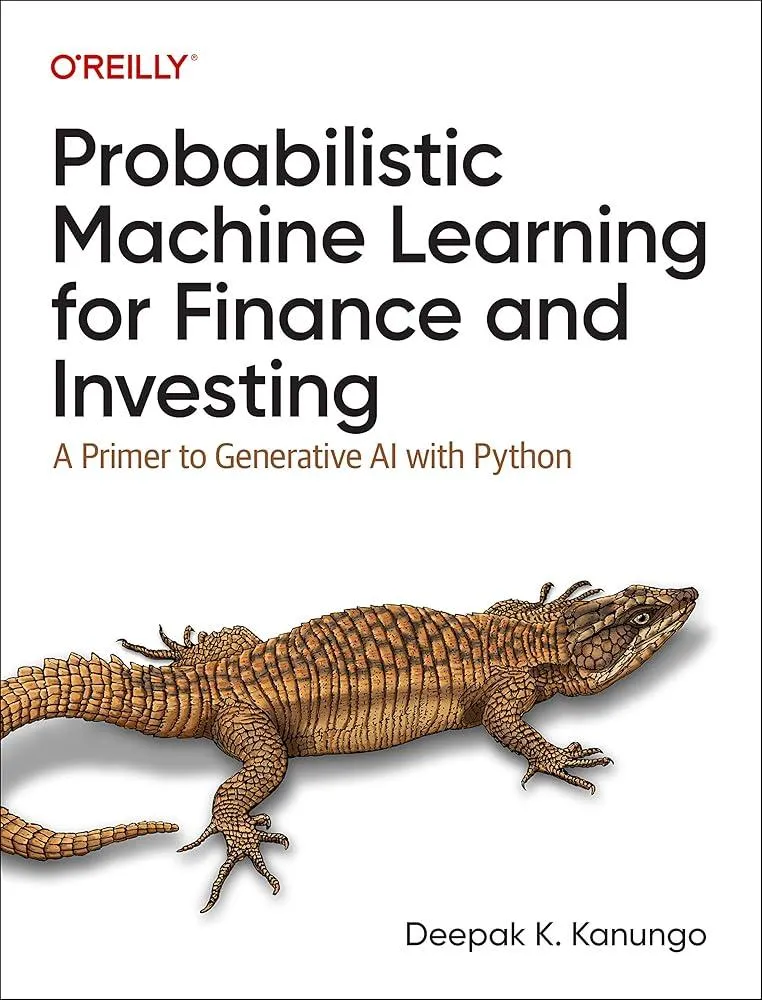 Probabilistic Machine Learning for Finance and Investing : A Primer to the Next Generation of AI with Python