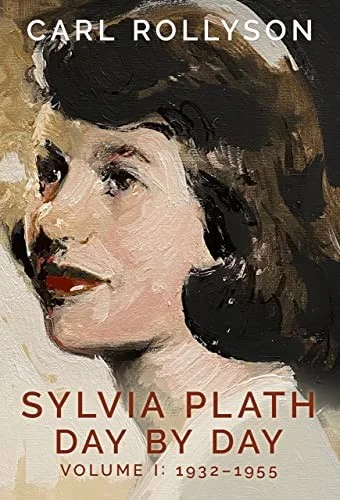 Sylvia Plath Day by Day, Volume 1 : 1932-1955