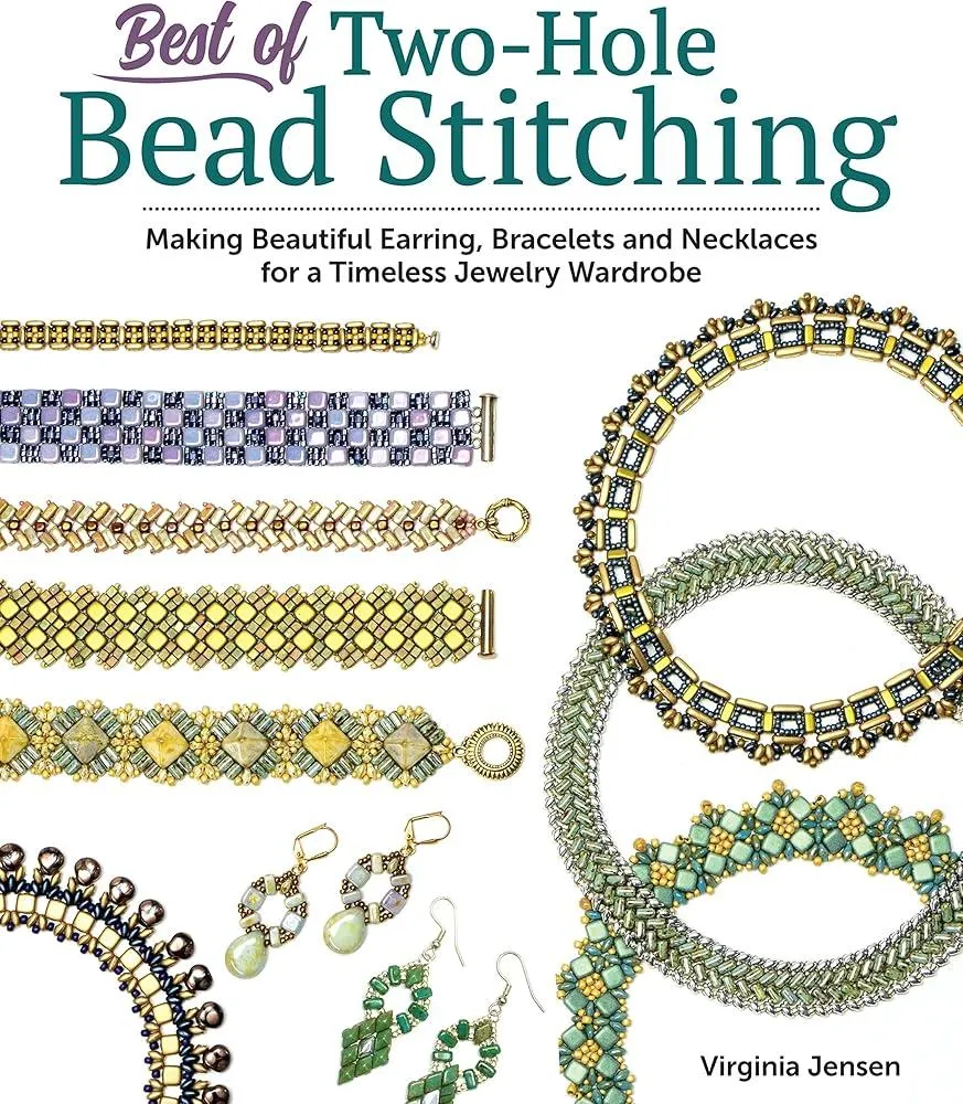 Best of Two-Hole Bead Stitching : Making Beautiful Earrings, Bracelets and Necklaces for a Timeless Jewelry Wardrobe