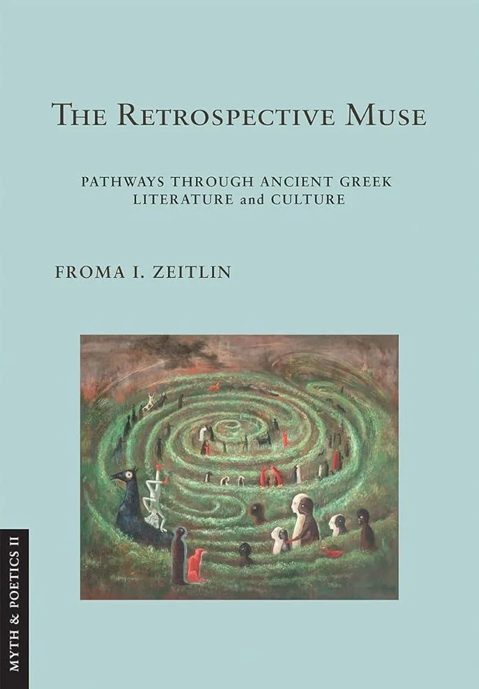 The Retrospective Muse : Pathways through Ancient Greek Literature and Culture