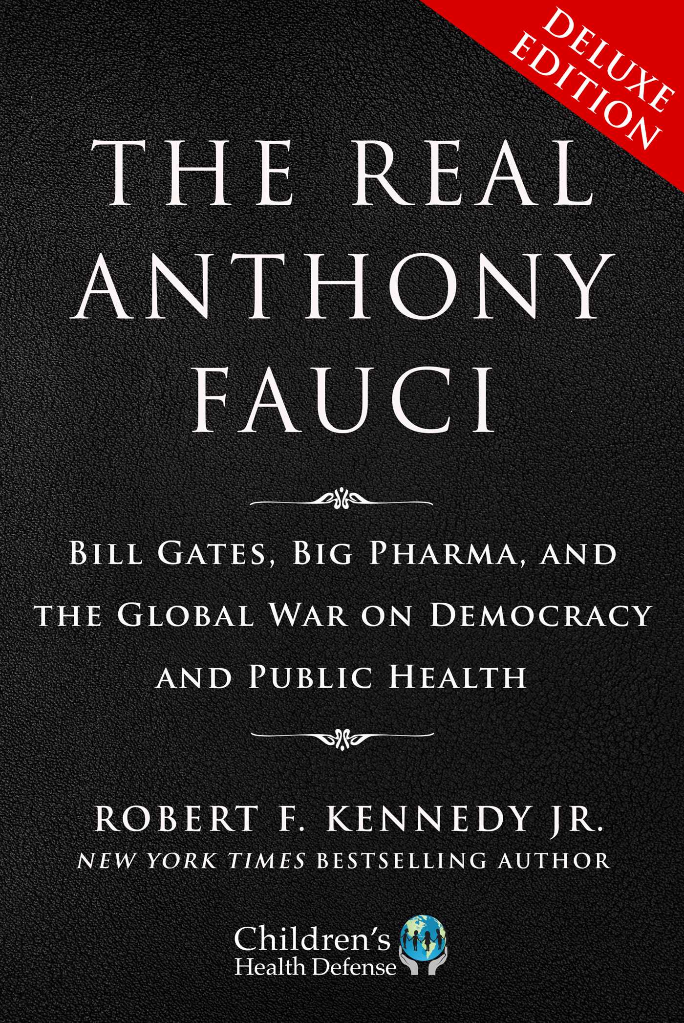 Limited Boxed Set: The Real Anthony Fauci : Bill Gates, Big Pharma, and the Global War on Democracy and Public Health