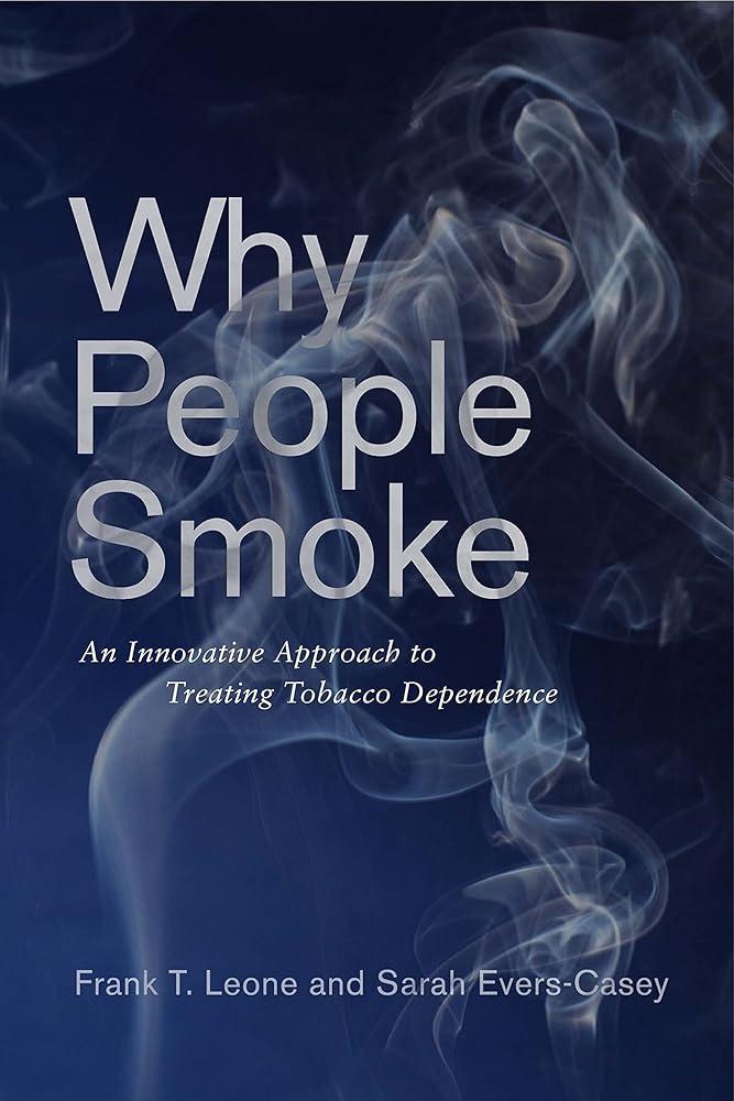 Why People Smoke : An Innovative Approach to Treating Tobacco Dependence