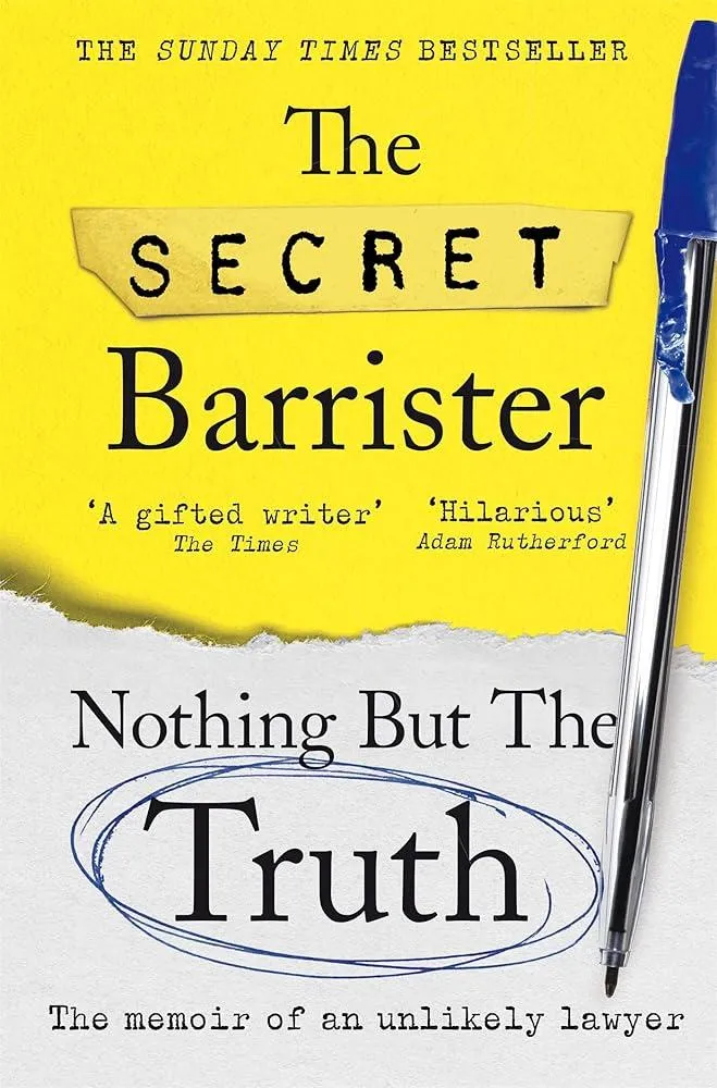 Nothing But The Truth : Dark Humour and Shocking Truths Learned from a Life in the Law