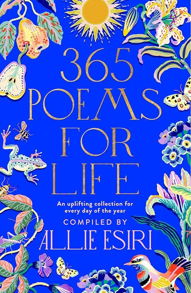 365 Poems for Life : An Uplifting Collection for Every Day of the Year