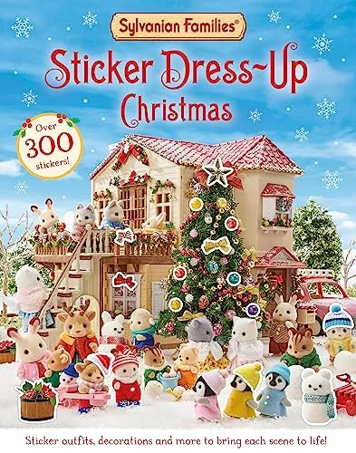 Sylvanian Families: Sticker Dress-Up Christmas Book : An official Sylvanian Families sticker book, with Christmas decorations, outfits and more!