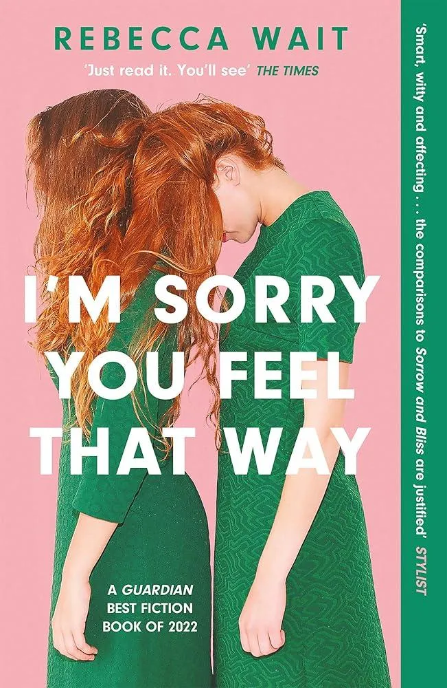 I'm Sorry You Feel That Way : the whip-smart domestic comedy you won't be able to put down