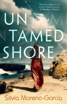 Untamed Shore : by the bestselling author of Mexican Gothic