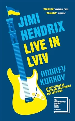 Jimi Hendrix Live in Lviv : Longlisted for the International Booker Prize 2023