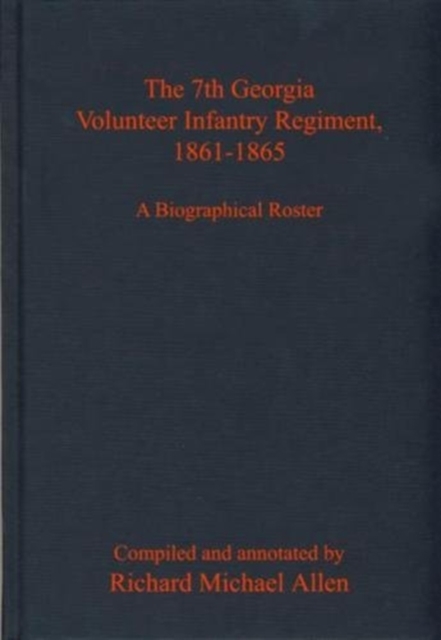 The 7th Georgia Volunteer Infantry Regiment, 1861-1865
