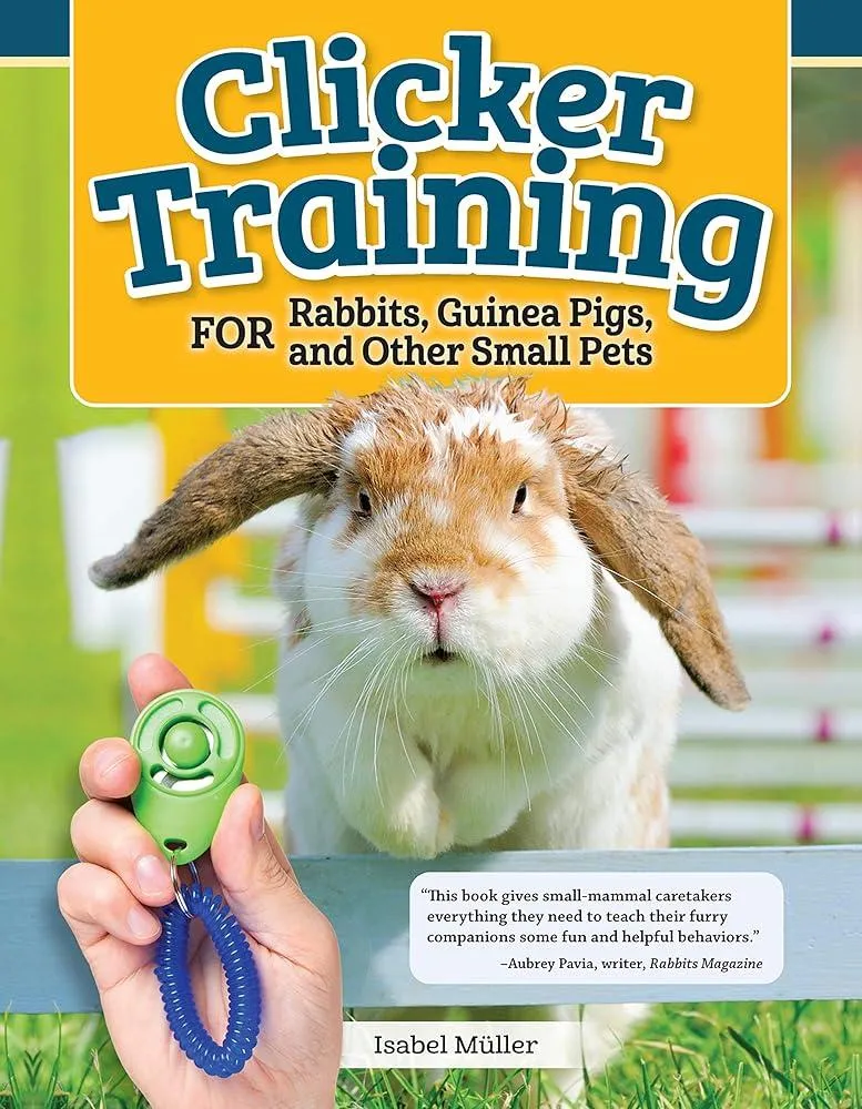 Clicker Training for Rabbits, Hamsters, and Other Pets