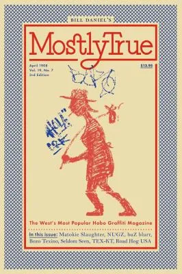 Mostly True : The West's Most Popular Hobo Graffiti Magazine