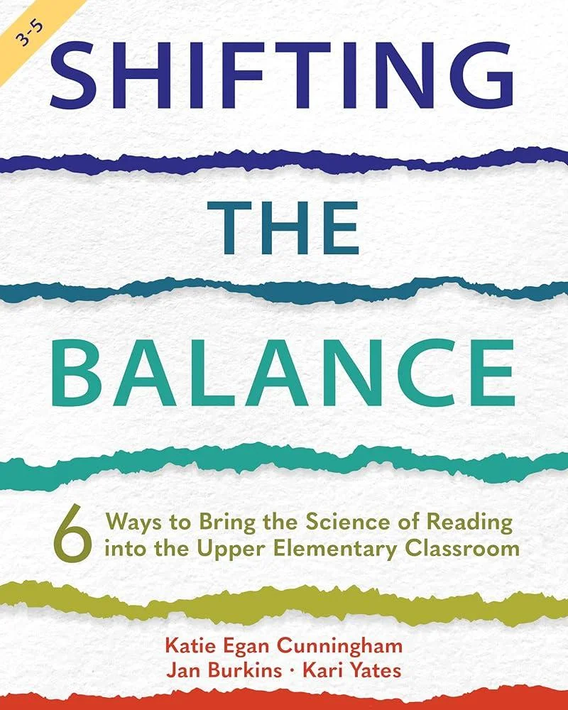 Shifting the Balance, Grades 3-5 : 6 Ways to Bring the Science of Reading into the Upper Elementary Classroom