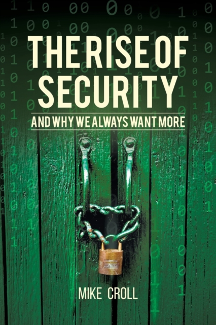 The Rise of Security and Why We Always Want More