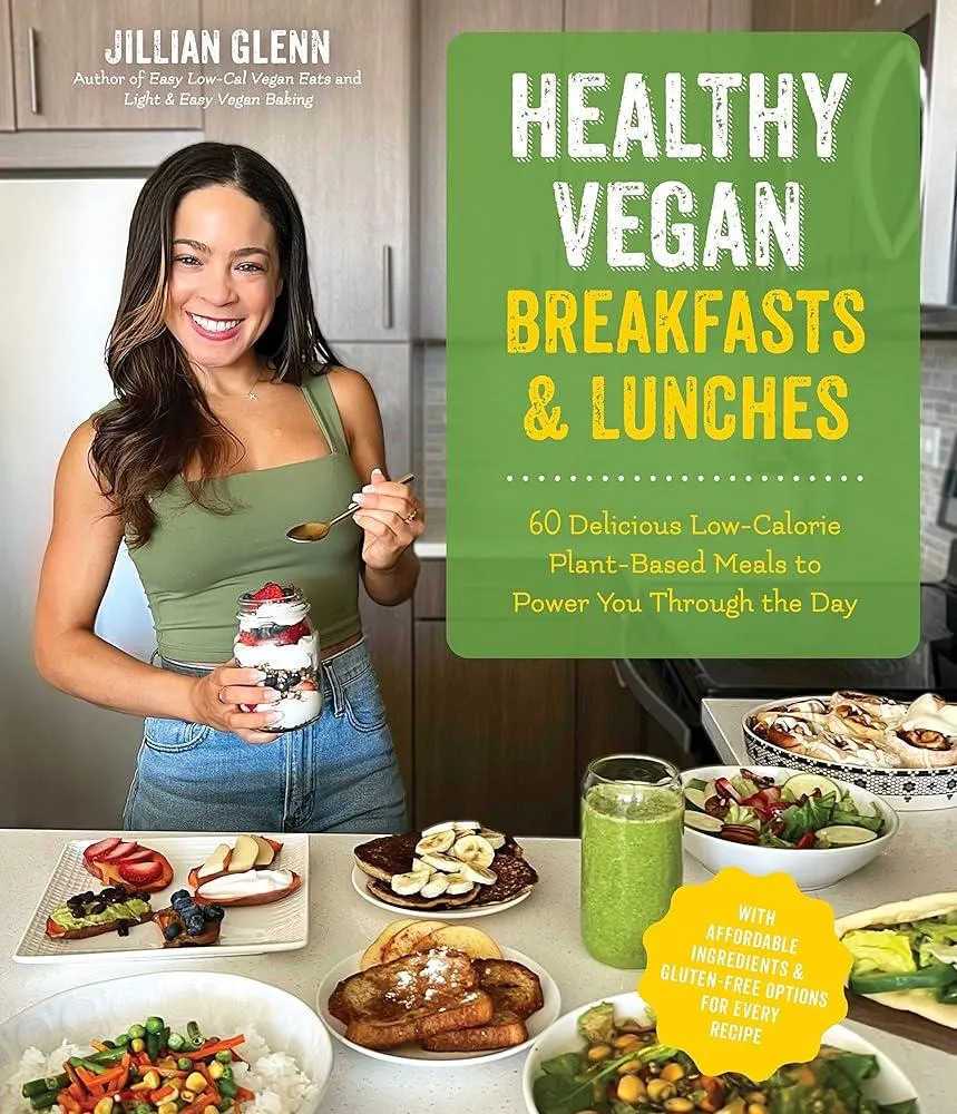 Healthy Vegan Breakfasts & Lunches : 60 Delicious Low-Calorie Plant-Based Meals To Power You Through The Day