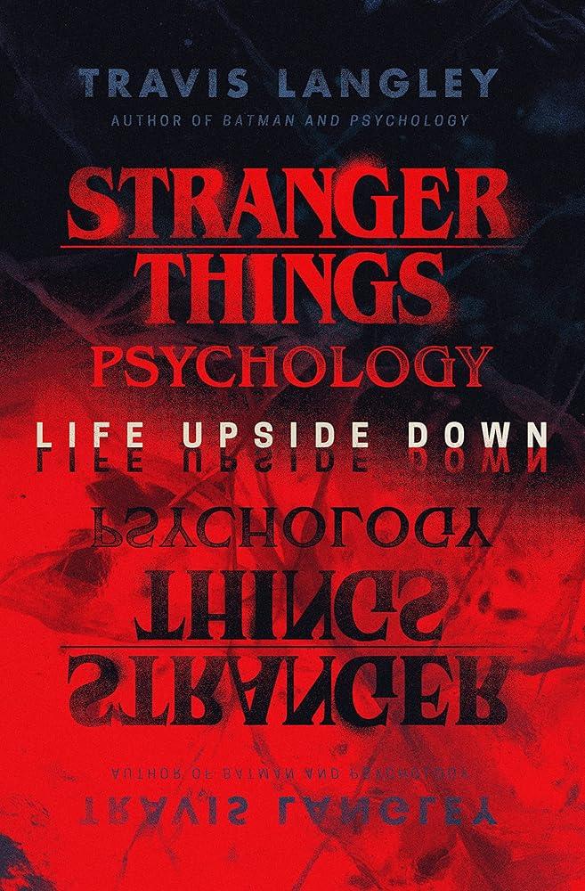 Stranger Things Psychology : Life Upside Down