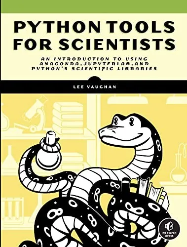 Python Tools For Scientists : An Introduction to Using Anaconda, JupyterLab, and Python's Scientific Libraries