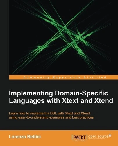 Implementing Domain-Specific Languages with Xtext and Xtend