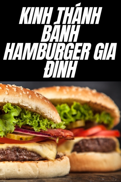 Kinh Thanh Banh Hamburger Gia Đinh