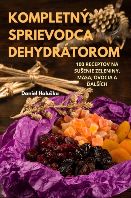 Kompletny Sprievodca Dehydratorom
