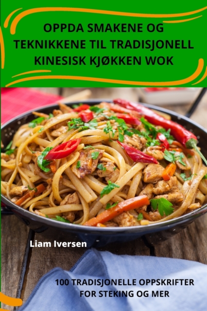 Oppda Smakene Og Teknikkene Til Tradisjonell Kinesisk KjOkken Wok