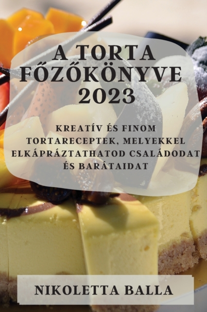 A torta főzőkonyve 2023