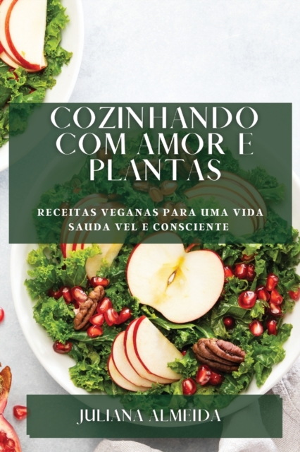 Cozinhando com Amor e Plantas