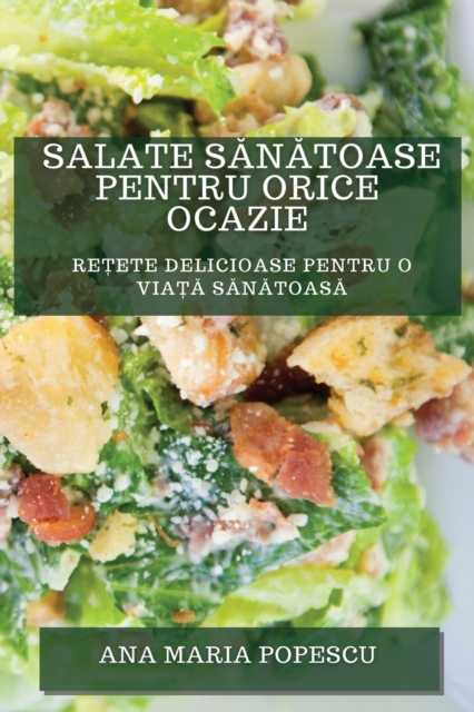 Salate Sănătoase pentru Orice Ocazie