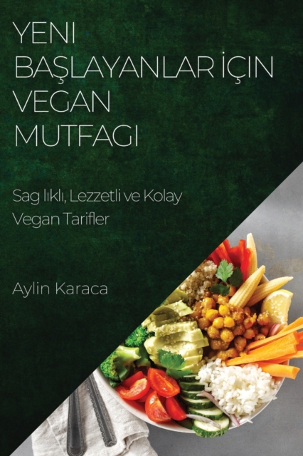 Yeni Başlayanlar İcin Vegan Mutfagı