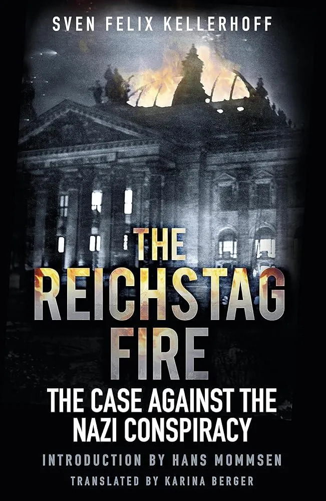 The Reichstag Fire : The Case Against the Nazi Conspiracy