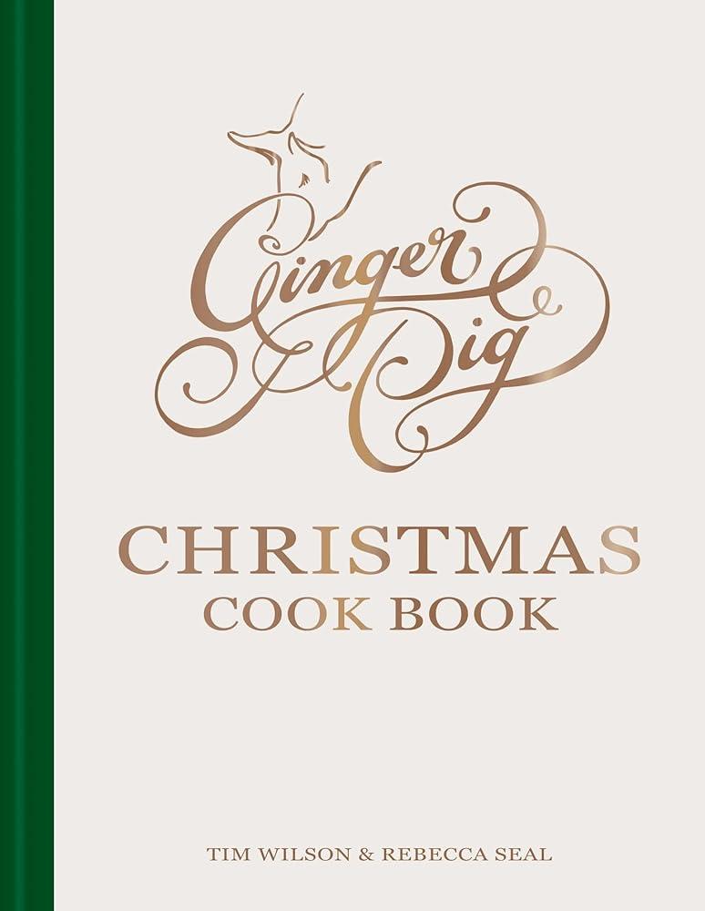 Ginger Pig Christmas Cook Book : More than 80 delicious recipes for the perfect Christmas from acclaimed sustainable butcher Ginger Pig