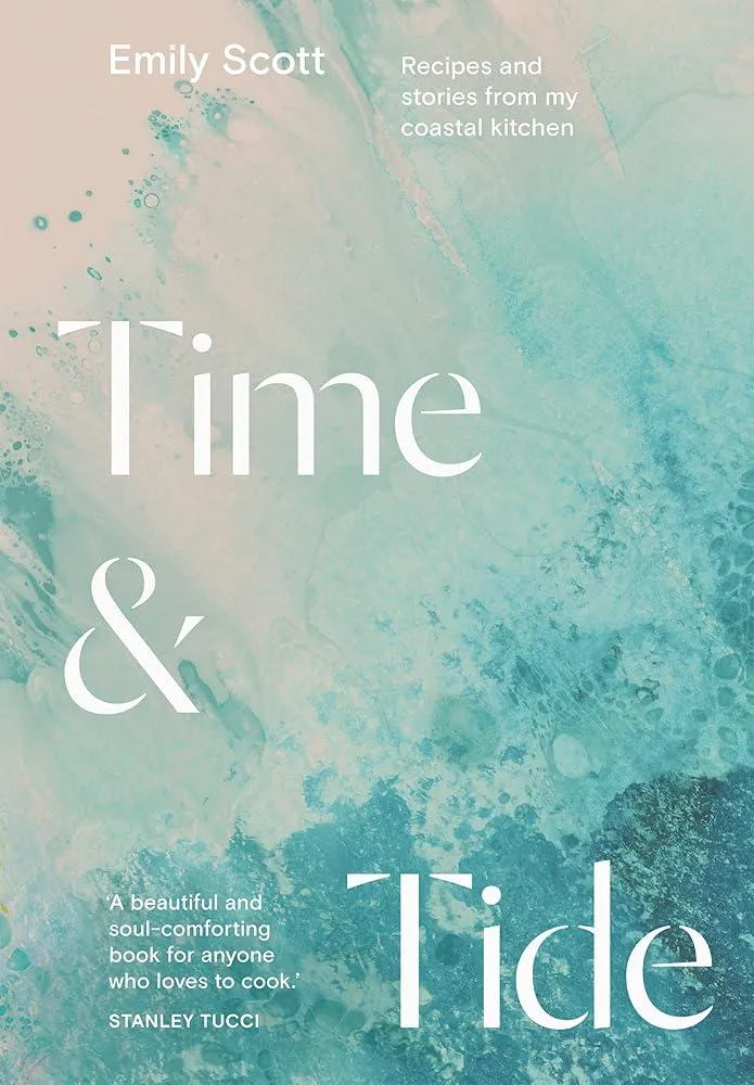 Time & Tide : Recipes and Stories from My Coastal Kitchen