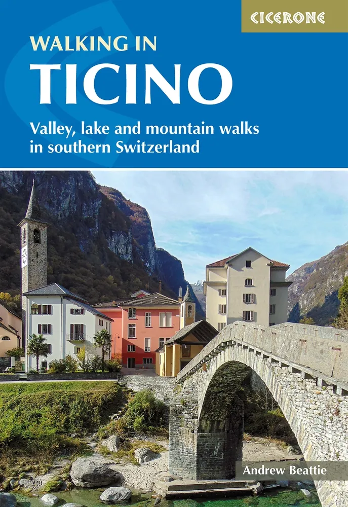 Walking in Ticino : Lugano, Locarno and the mountains of southern Switzerland