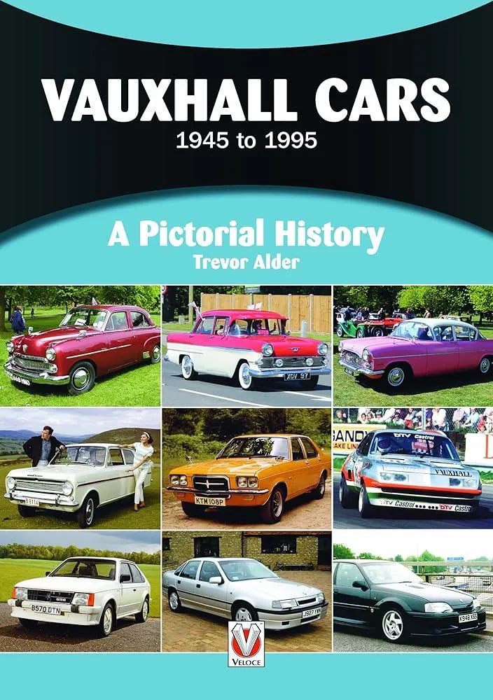 Vauxhall Cars 1945 to 1995 : A Pictorial History