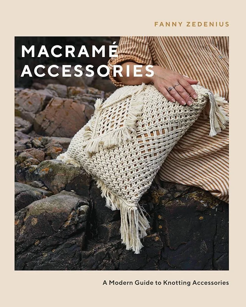 Macrame Accessories : A Modern Guide to Knotting Accessories