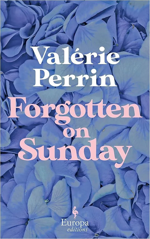 Forgotten on Sunday : From the million copy bestselling author of Fresh Water for Flowers