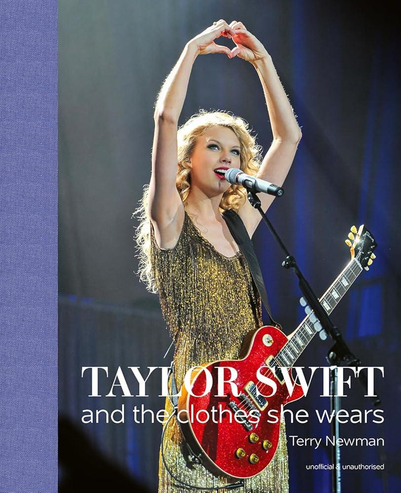 Taylor Swift : And the Clothes She Wears