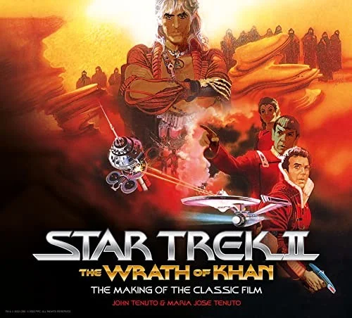 Star Trek II: The Wrath of Khan - The Making of the Classic Film