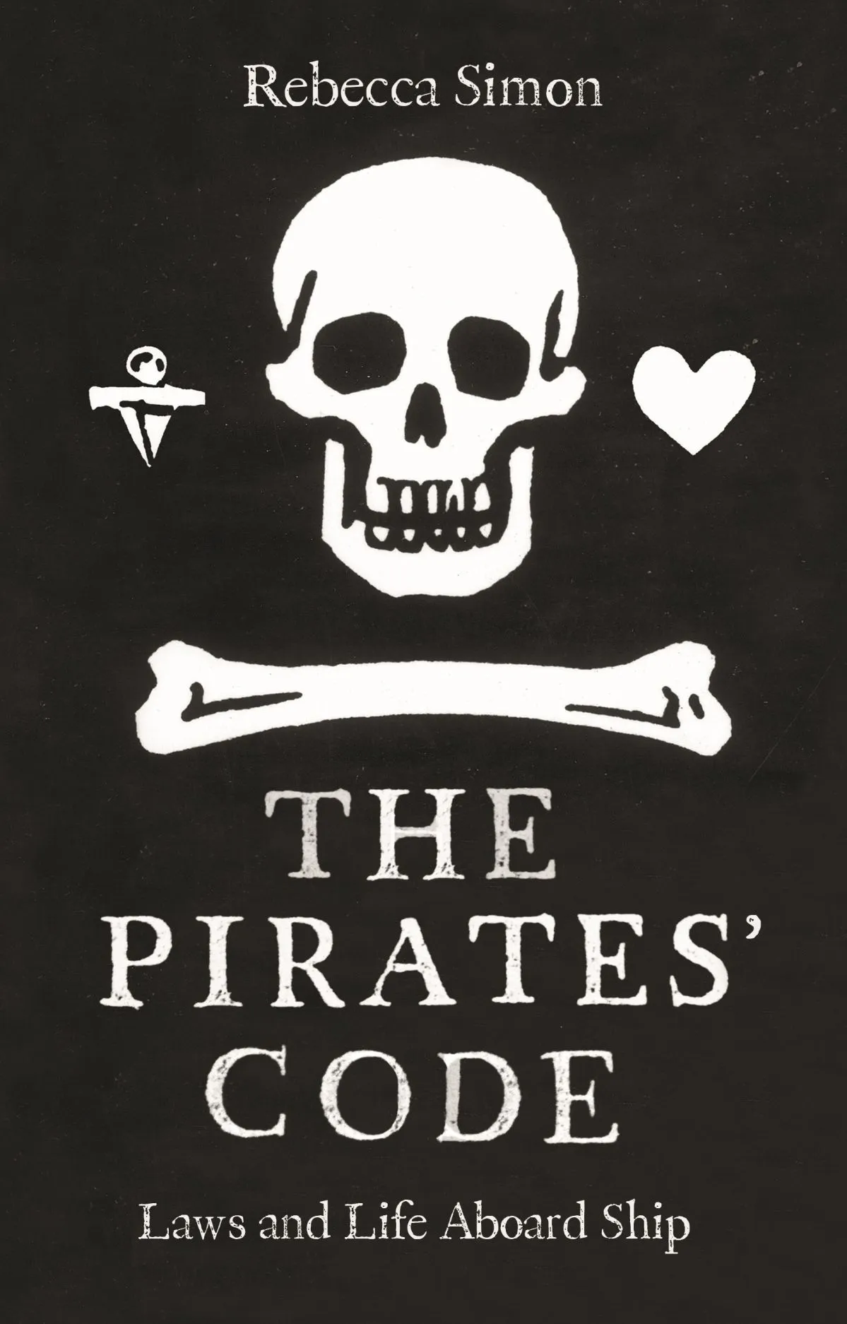 The Pirates’ Code : The Laws and Life Aboard Ship