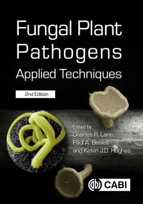 Fungal Plant Pathogens : Applied Techniques