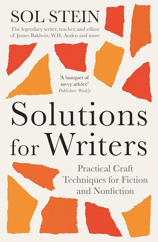 Solutions for Writers : Practical Lessons on Craft by the Legendary Editor of James Baldwin, W.H. Auden, and Many More