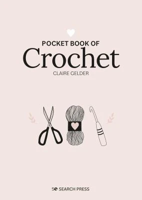 Pocket Book of Crochet : Mindful Crafting for Beginners