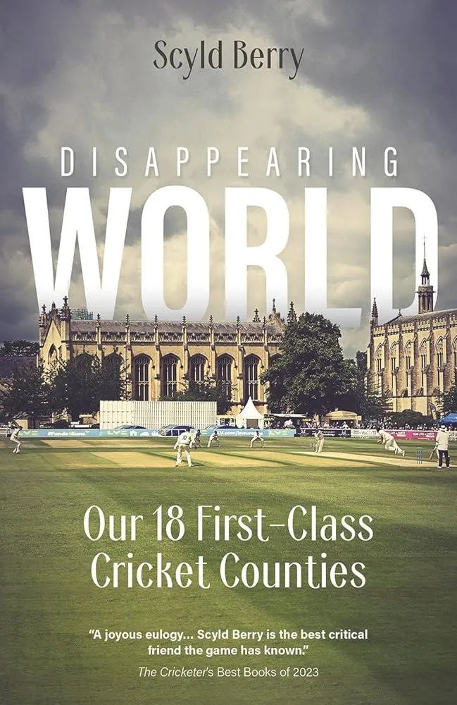 Disappearing World : Our 18 First Class Cricket Counties