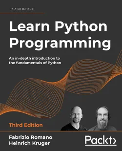 Learn Python Programming : An in-depth introduction to the fundamentals of Python, 3rd Edition