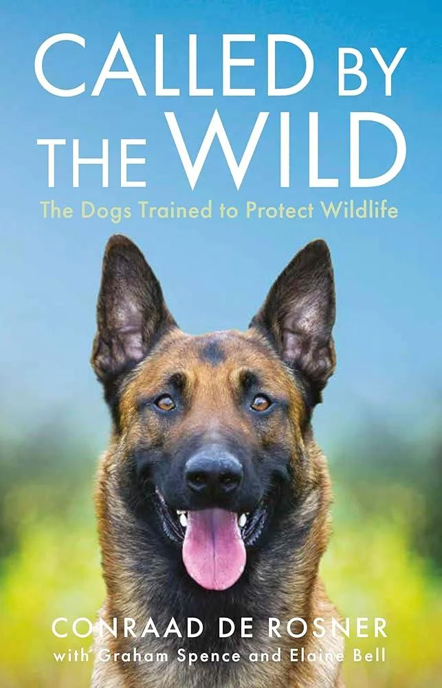 Called by the Wild : The Dogs Trained to Protect Wildlife