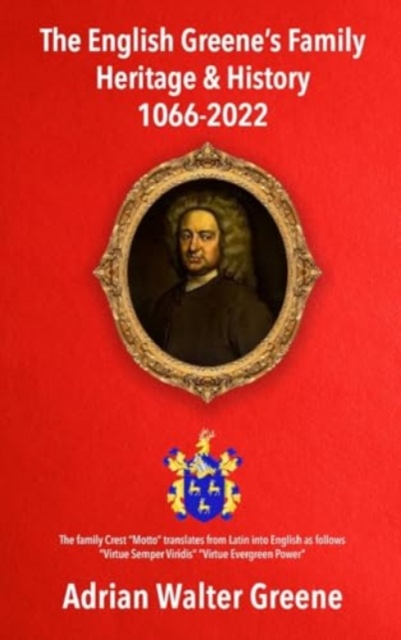 The English Greene's Family Heritage and History 1066-2022