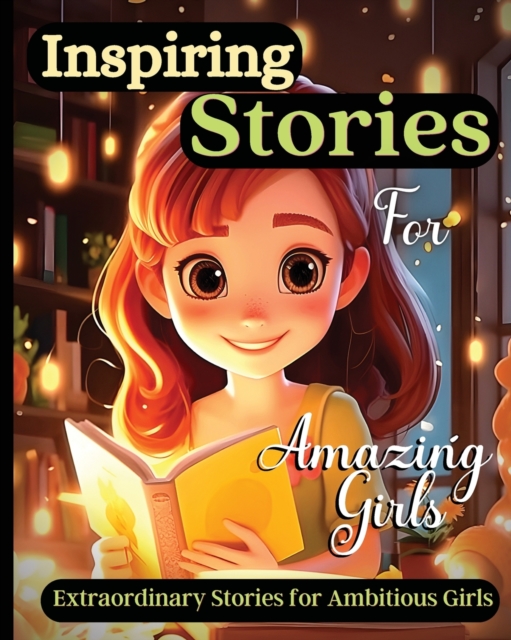 Inspiring Stories For Amazing Girls