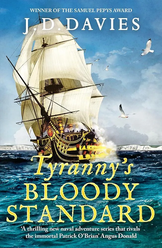 Tyranny's Bloody Standard : An epic Napoleonic naval adventure