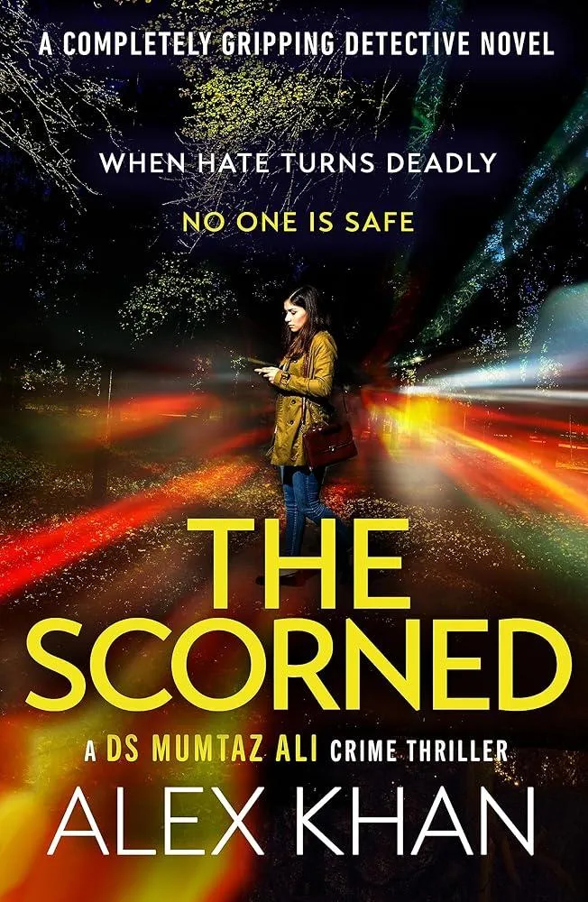 The Scorned : A twisty, gripping, contemporary detective novel with an unforgettable main character