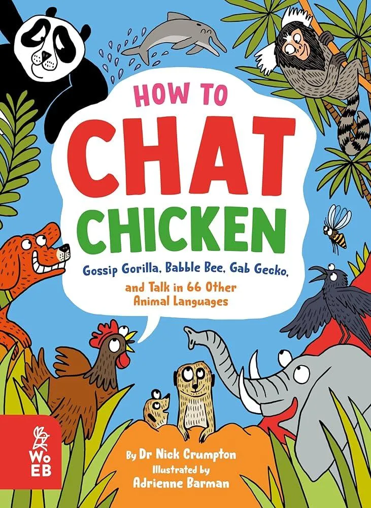 How to Chat Chicken, Gossip Gorilla, Babble Bee, Gab Gecko and Talk in 66 Other Animal Languages