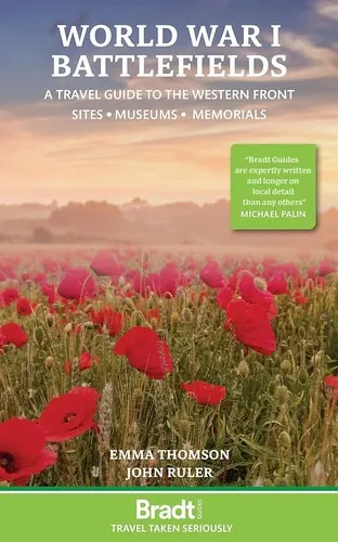 World War I Battlefields: A Travel Guide to the Western Front : Sites, Museums, Memorials